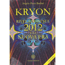 Kryon Rivelazioni sul 2012 e la Nuova Era