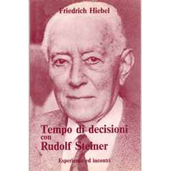 Tempo di Decisioni con Rudolf SteinerEsperienze e incontri