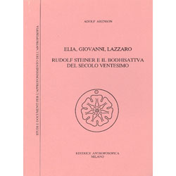 Elia, Giovanni, Lazzaro. Rudolf Steiner e il Bodhisattva del Secolo XX