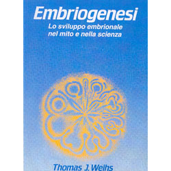 EmbriogenesiLo sviluppo embrionale nel mito e nella scienza