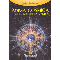 Anima Cosmica 2012 l'ora della verità