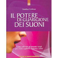 Il Potere di Guarigione dei Suonicome utilizzare gli armonici vocali per creare equilibrio armonia e salute