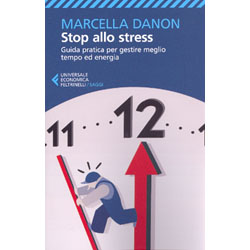 Stop allo StressGuida pratica per gestire meglio tempo ed energia