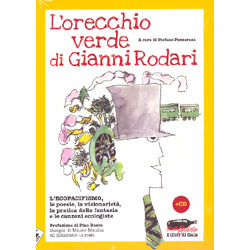 L'Orecchio Verde di Gianni Rodari (con cd)L'Ecopacifismo, le poesie, la visionarietà, la pratica della fantasia e le canzoni ecologiste. 