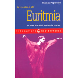Iniziazione all'Euritmia Le idee di Rudolf Steiner in pratica