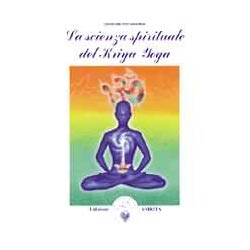La Scienza Spirituale del Kriya Yoga