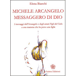 Michele Arcangelo Messaggero di DioI messaggi dell'Arcangelo e degli amati Figli del Cielo a una mamma che ha perso una figlia