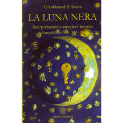 La Luna NeraInterpretazioni e aspetti di transito - Effemeridi Luna Nera 1910-2010