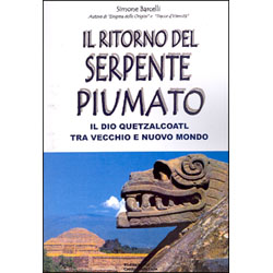 Il Ritorno del Serpente PiumatoIl Dio Quetzalcoatl tra vecchio e nuovo mondo