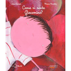 Come si sente Giacomino?Illustrazioni di Monica Rinaldini
