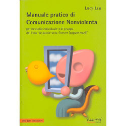 Manuale Pratico di Comunicazione Nonviolenta  Per lo studio individuale o di gruppo del libro Le parole sono finestre (oppure muri)