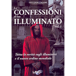 Le Confessioni di un Illuminato vol. 1Tutta la verità sugli illuminati e il nuovo ordine mondiale