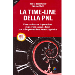La Time-Line della PNLCome trasformare la percezione degli eventi passati e futuri con la Programmazione Neuro-Linguistica