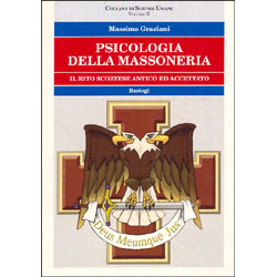 Psicologia della Massoneria volume 2Il Rito Scozzese Antico e Accettato