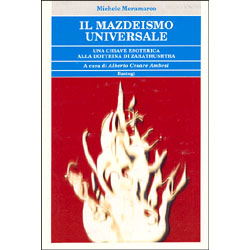 Il Mazdeismo Universaleuna chiave esoterica alla dottrina di Zarathustra