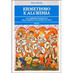 Ermetismo e AlchimiaUna ricerca iniziatica tra scienza e filosofia di vita
