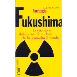 FukushimaLa vera storia della catastrofe nucleare che ha sconvolto il mondo