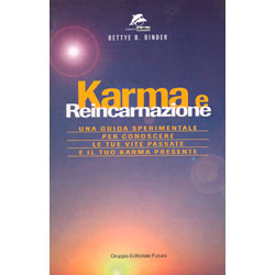Karma e Reincarnazione (R)una guida sperimentale per conoscere le tue vite passate e il tuo karma presente