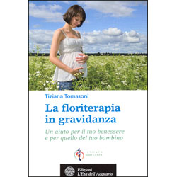 La Floriterapia in gravidanzaUn aiuto per il tuo benessere e per quello del tuo bambino