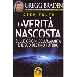 Deep Truth - La Verità NascostaSulle origini dell'Umanità e il suo destino futuro