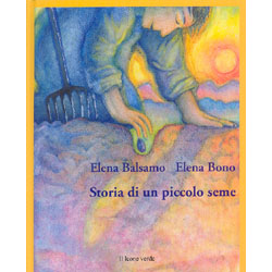 Storia di un Piccolo SemeIllustrazioni di Elena Bono