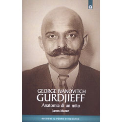 George Ivanovitch GurdjieffAnatomia di un mito