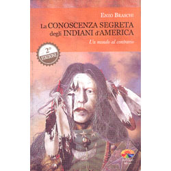 La Conoscenza Segreta degli Indiani d'AmericaUn Mondo al Contrario