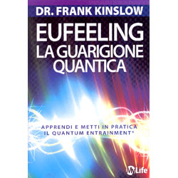 Eufeeling - La Guarigione QuanticaApprendi e metti in pratica il Quantum Entrainment