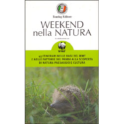 Weekend Nella Natura45 itinerari nelle oasi del WWF e nelle Fattorie del Panda