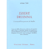 Essere DhammaL'essenza dell'insegnamento del Buddha