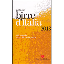 Guida alle birre d'Italia 2013227 aziende e 1191 birre di qualità