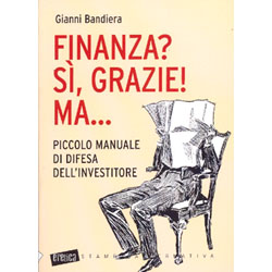  Finanza? si grazie! ma...Piccolo manuale di difesa dell'investitore