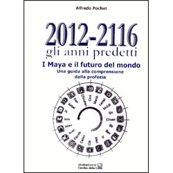 2012-2116 Gli Anni PredettiI Maya e il futuro del mondo