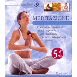 MeditazioneCome entrare in contatto con il proprio Sè per raggiungere armonia ed equilibrio interiore
