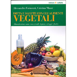 Dieta e Salute con gli Alimenti VegetaliAlimentazione sana con cereali, legumi, ortaggi e frutta