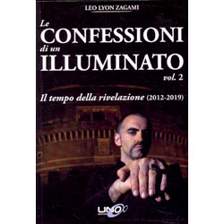 Le Confessioni di un Illuminato - Vol. 2 Il tempo della rivelazione (2012 - 2019)