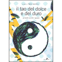 Il Tao del dolce e del duroAntichi scritti taoisti