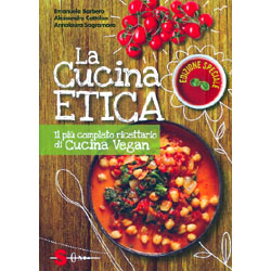 La Cucina Etica Il più completo ricettario di cucina vegan. Edizione speciale