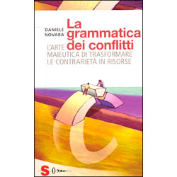 La Grammatica dei ConflittiL’arte maieutica di trasformare le contrarietà in risorse.