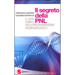 Il Segreto della PNLIl non visibile della Programmazione Neurolinguistica