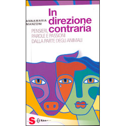 In Direzione ContrariaPensieri, parole e passioni dalla parte degli animali 