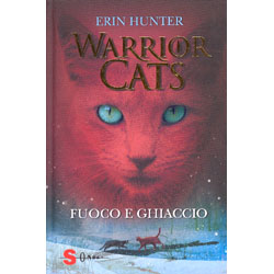 Warrior Cats. Fuoco e Ghiaccio
