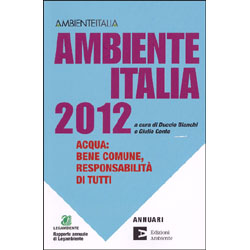 Ambiente Italia 2012 Acqua: bene comune, responsabilità di tutti
