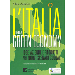 L'Italia della Green EconomyIdee aziende e prodotti nei nuovi scenari globali