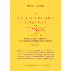 La Ristrutturazione della Vita con l'IpnosiSeminari dimostrazioni e conferenze di M. H. Eickson