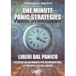 One Minute Panic StrategiesLiberi dal Panico - Tecniche da un minuto per riconquistare la tua vita e la tua libertà