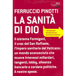 La Sanità di DioScandali Sanità, lobby, alleanze bancarie cordate politiche a nostre spese