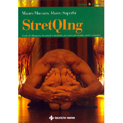 StretQingL'arte di allungarsi, tra oriente e occidente, per essere più elastici, vitali e armonici