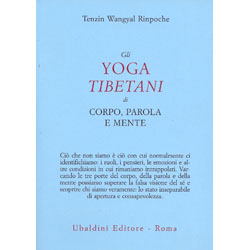 Gli Yoga Tibetani di Corpo, Parola e Mente