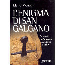 L'enigma di San GalganoLa spada nella roccia tra storia e mito